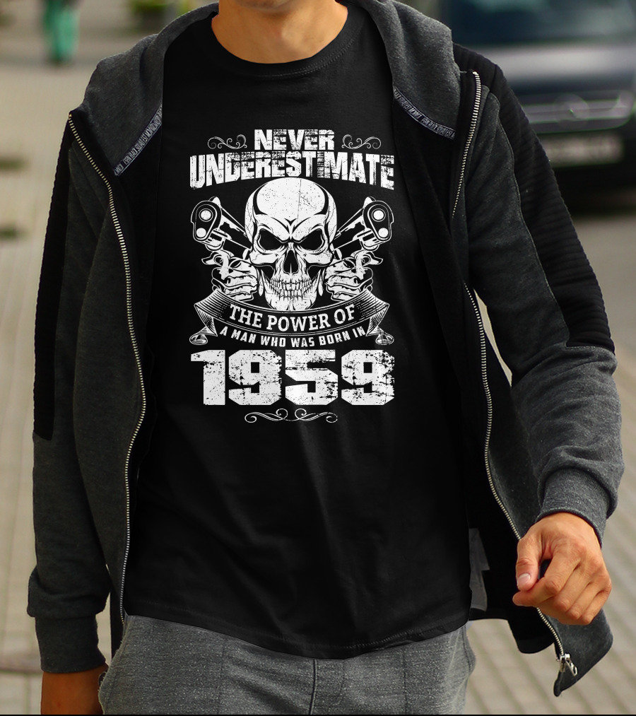 Never Underestimate The Power Of A Man Who Was Born In 1959 Skull Pistons T-Shirt