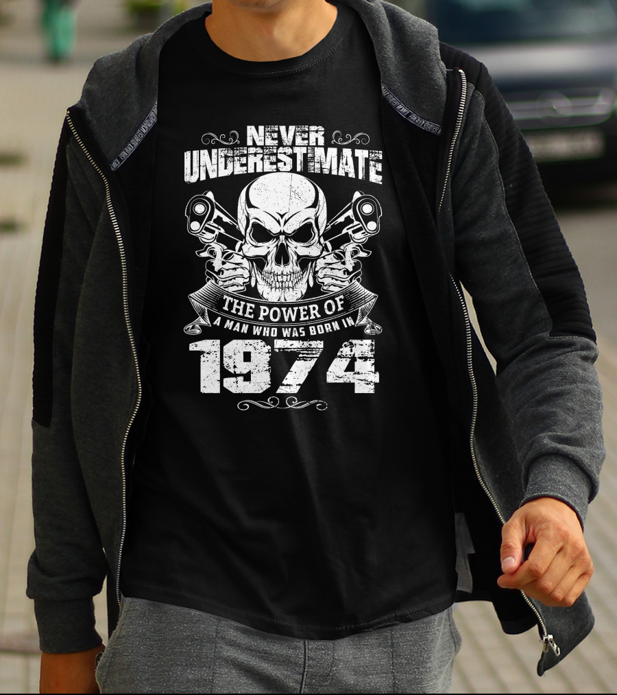 Never Underestimate The Power Of A Man Born In 1974 With Skull And Pistons T-Shirt