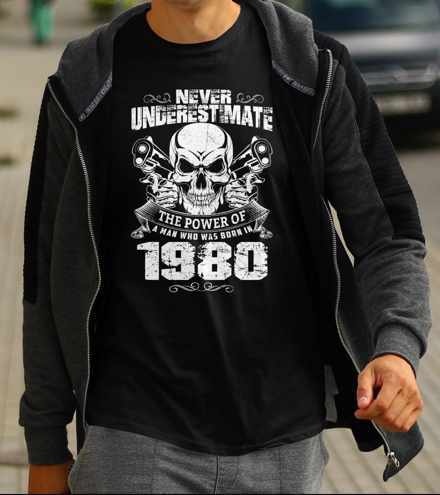 Never Underestimate The Power Of A Man Who Was Born In 1980 Skull Pistons Motif T-Shirt