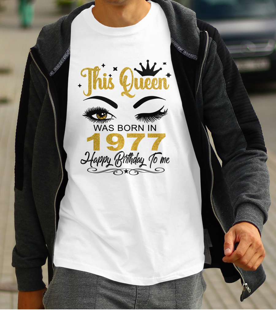 This Queen Was Born In 1977 Happy Birthday To Me T-Shirt