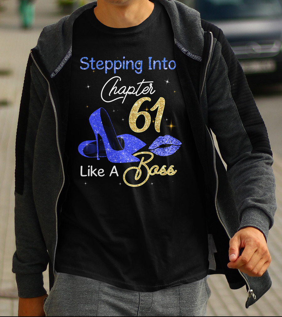Stepping Into Chapter 61 Like A Boss T-Shirt