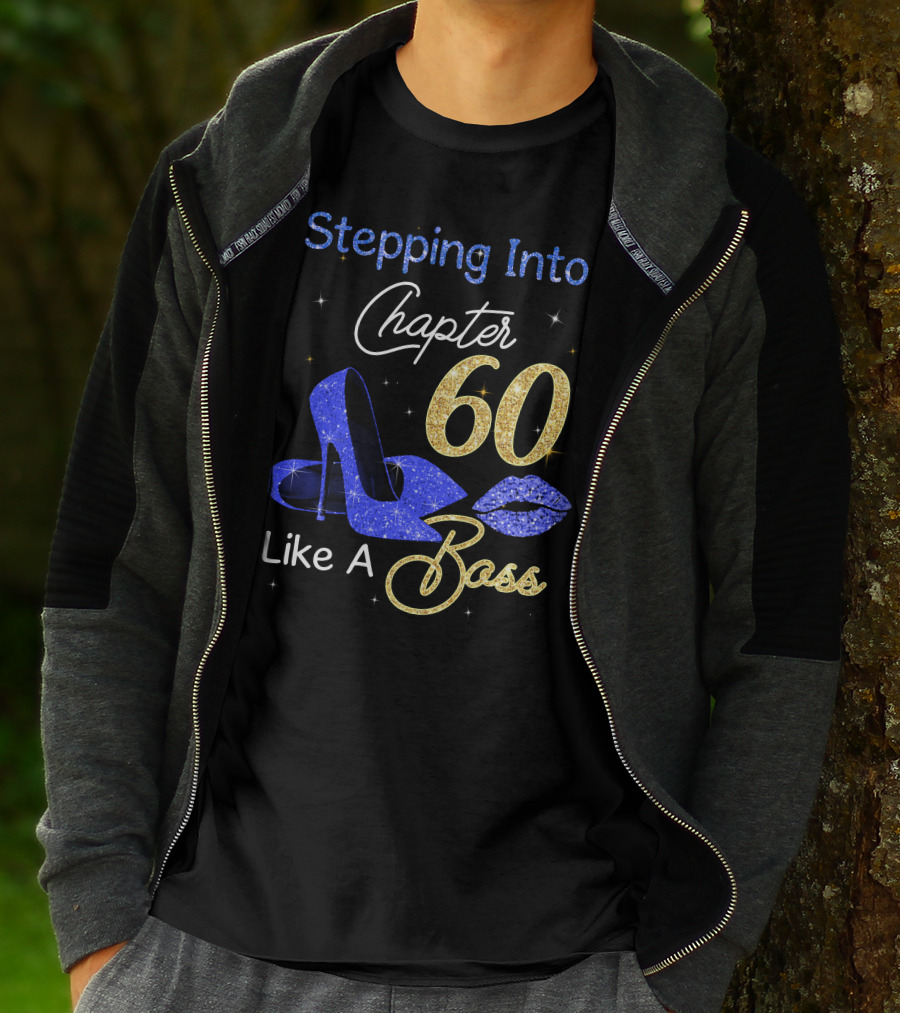 Stepping Into Chapter 60 Like A Boss T-Shirt