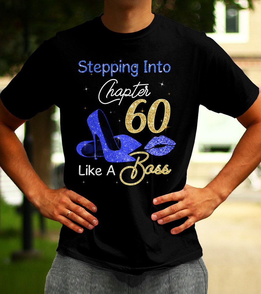 Stepping Into Chapter 60 Like A Boss T-Shirt