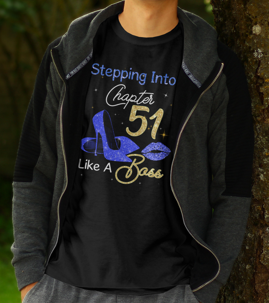 Stepping Into Chapter 51 Like A Boss T-Shirt