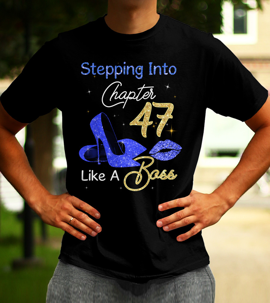 Stepping Into Chapter 47 Like A Boss T-Shirt