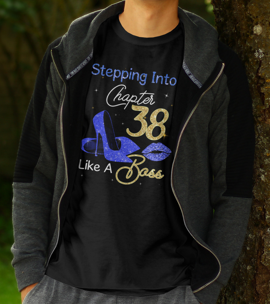 Stepping Into Chapter 38 Like A Boss T-Shirt
