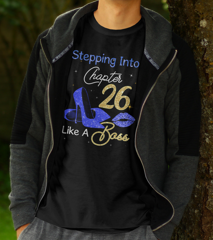 Stepping Into Chapter 26 Like A Boss T-Shirt