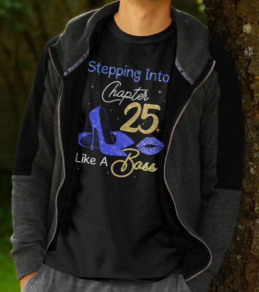 Stepping Into Chapter 25 Like A Boss T-Shirt