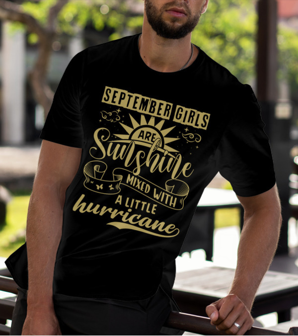 September Girls Are Sunshine Mixed With A Little Hurricane T-Shirt