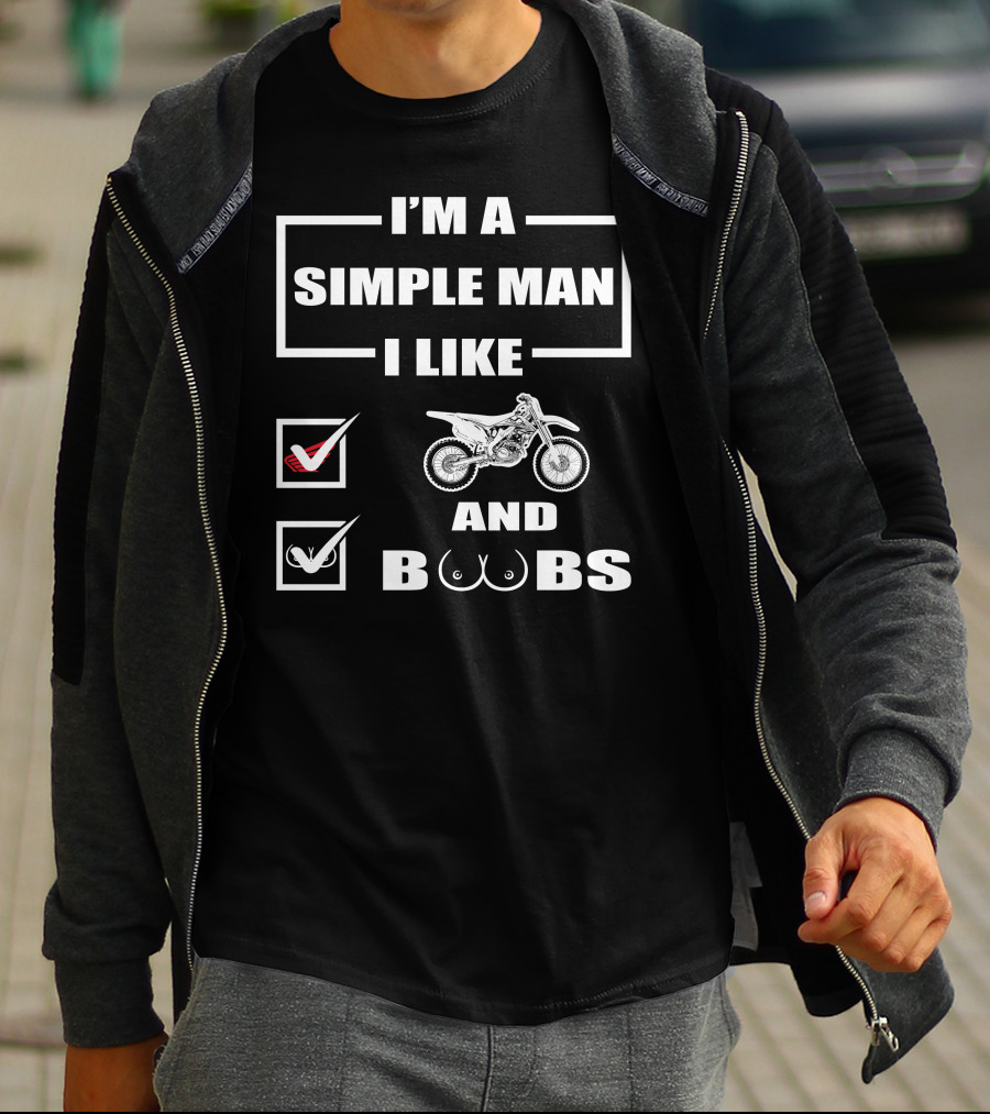 I'm A Simple Man I Like Honda CRF450 And Boobs T-Shirt