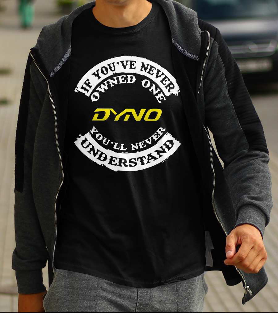 If You've Never Owned One Dyno Bicycle You'll Never Understand T-Shirt