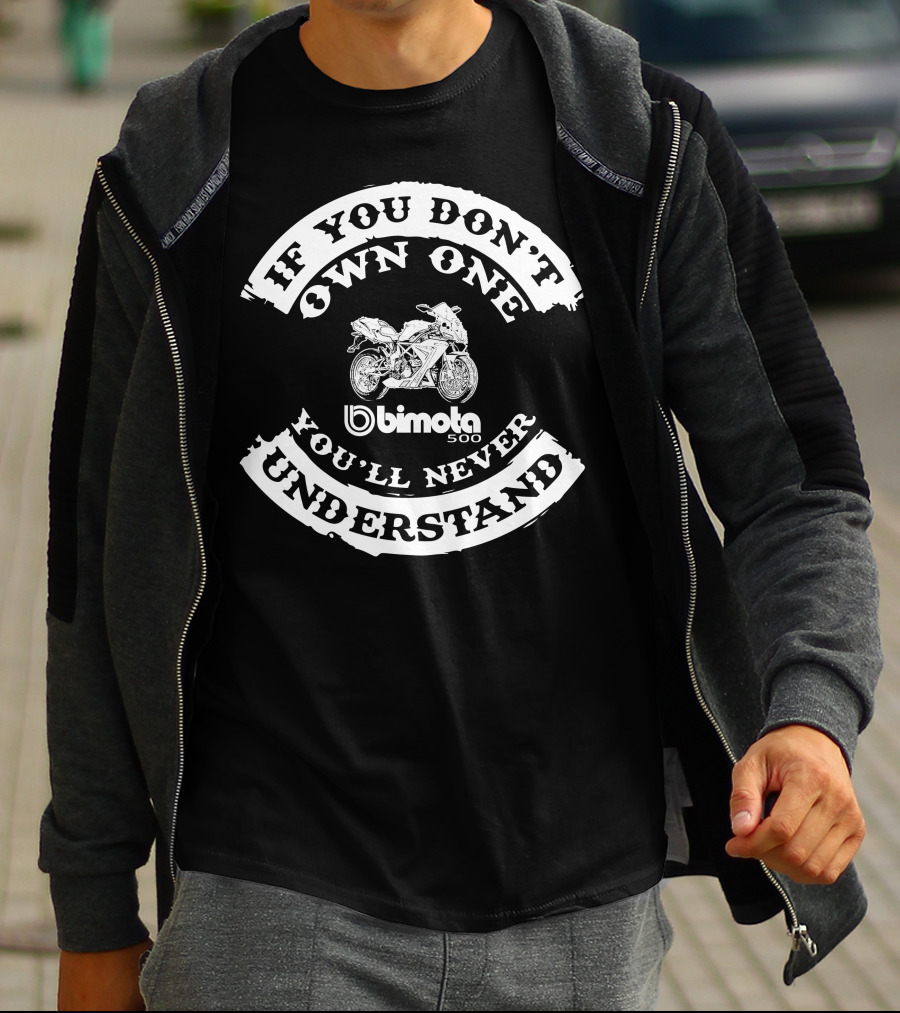 If You Don't Own One You'll Never Understand Bimota 500 T-Shirt