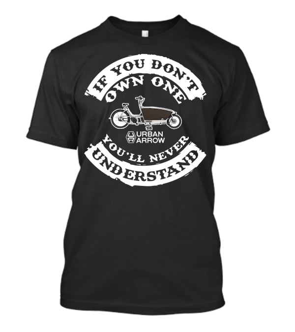 If You Don't Own One You'll Never Understand Urban Arrow T-Shirt