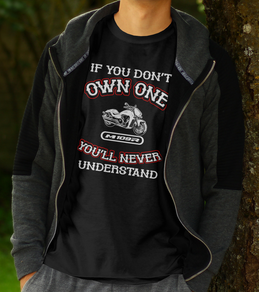 M109R If You Don't Own One You'll Never Understand T-Shirt