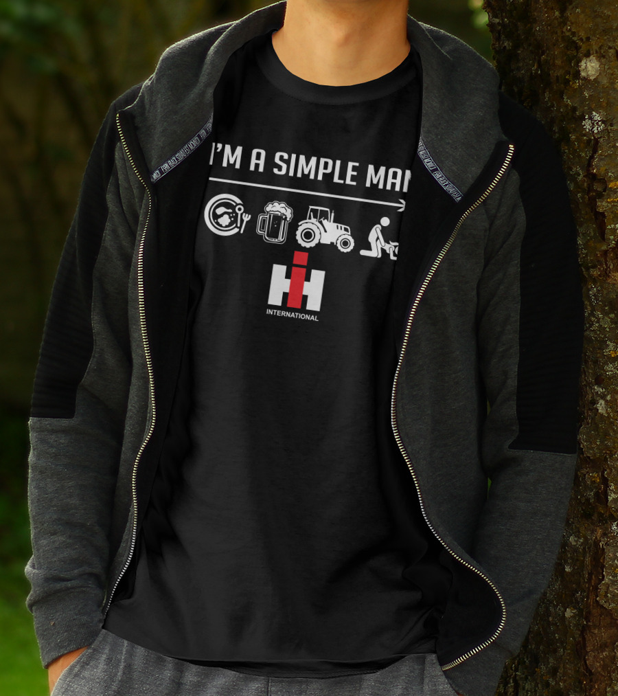 I'M A SIMPLE MAN IH INTERNATIONAL T-Shirt