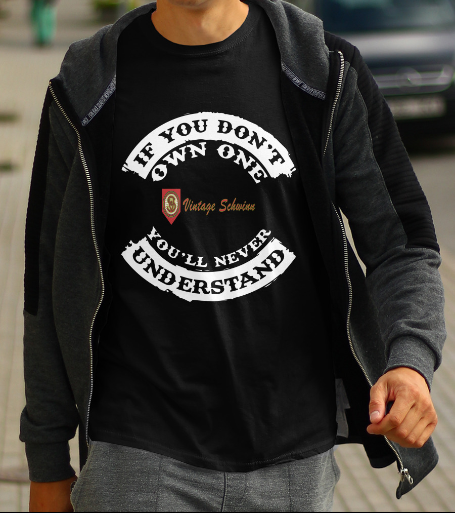 If You Don't Own One You'll Never Understand Vintage Schwinn T-Shirt