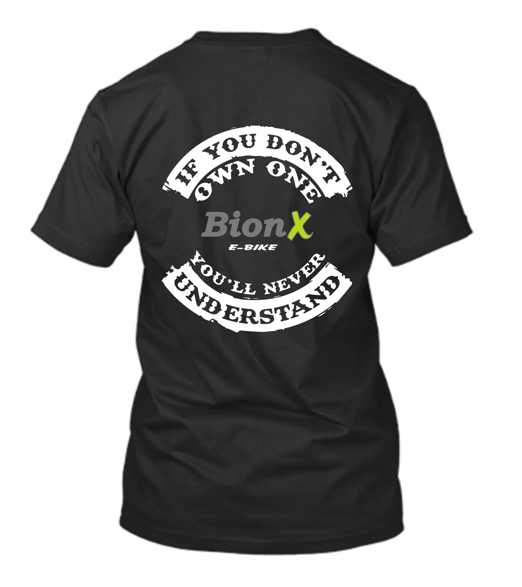 If You Don't Own One You'll Never Understand Bion X E-Bike T-Shirt