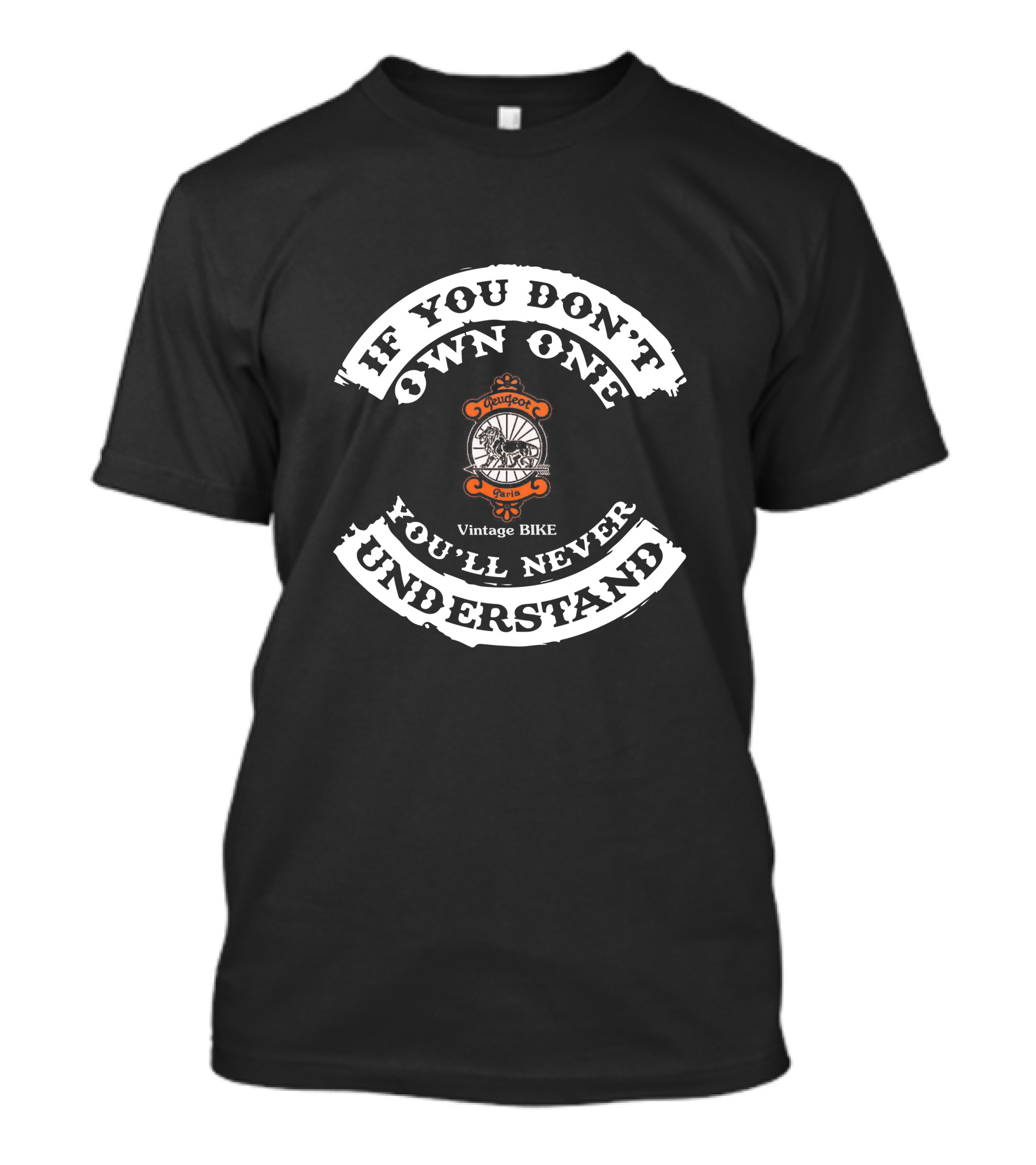 If You Don't Own One You'll Never Understand Peugeot Paris Vintage Bike T-Shirt