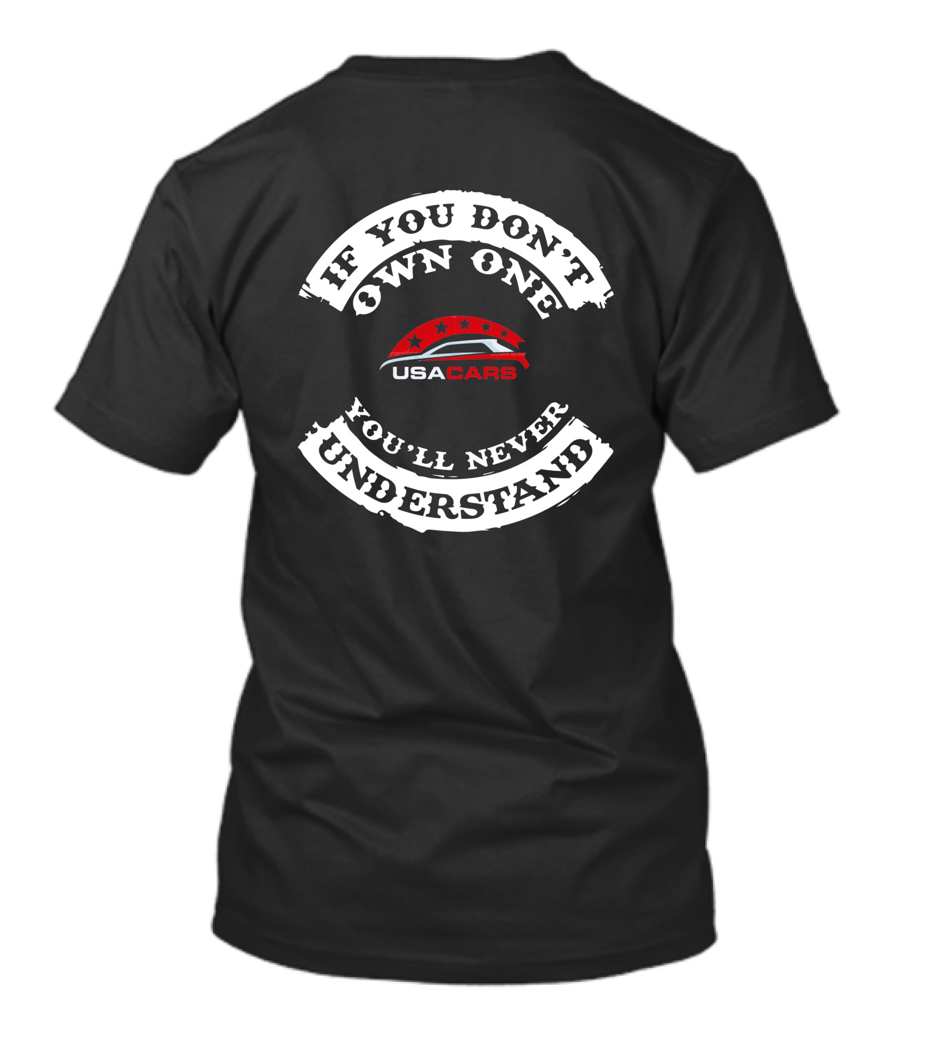 If You Don’t Own One USA Cars You’ll Never Understand T-Shirt