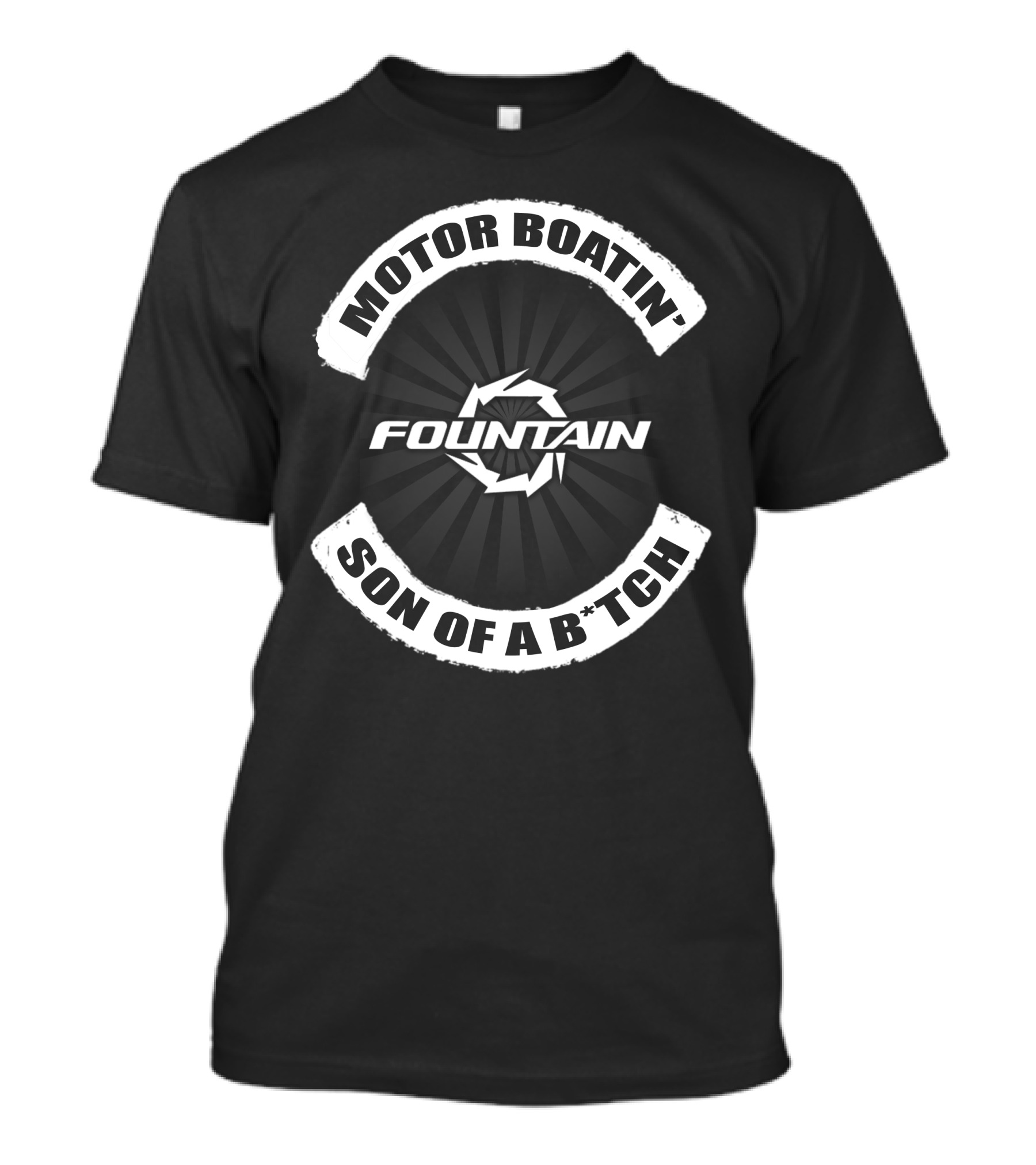 Motor Boatin' Son Of A B*Tch Fountain T-Shirt