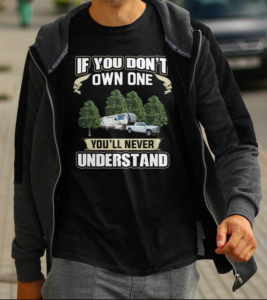 If You Don't Own One You'll Never Understand Forest River 290VB T-Shirt
