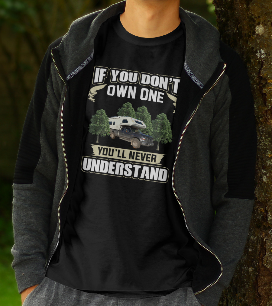 If You Don't Own One You'll Never Understand Lance Truck Camper Forest Adventure T-Shirt