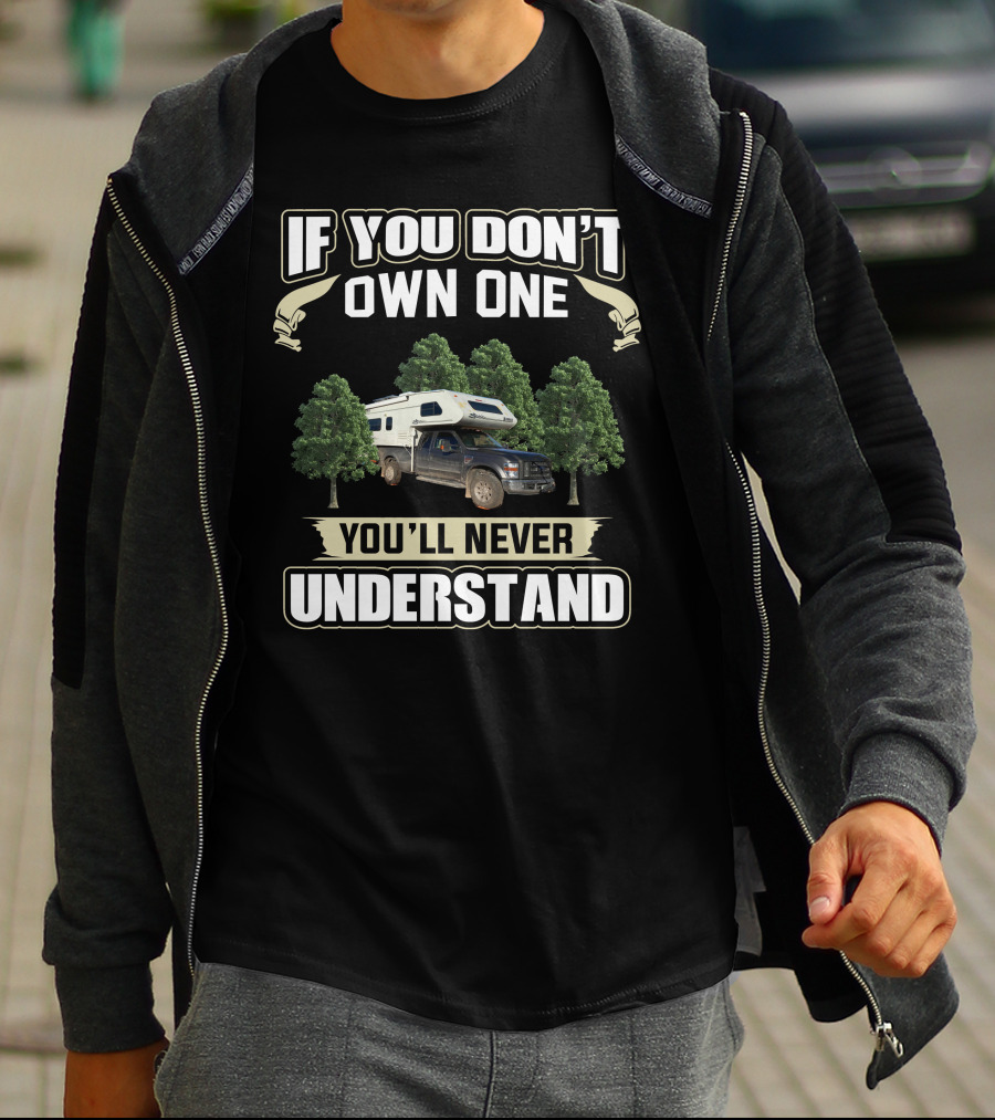 If You Don't Own One You'll Never Understand Lance Truck Camper Forest Adventure T-Shirt