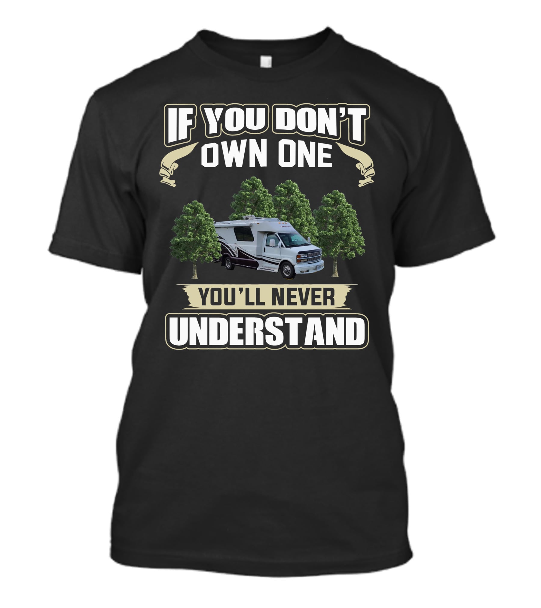If You Don't Own One Chinook RV You'll Never Understand T-Shirt