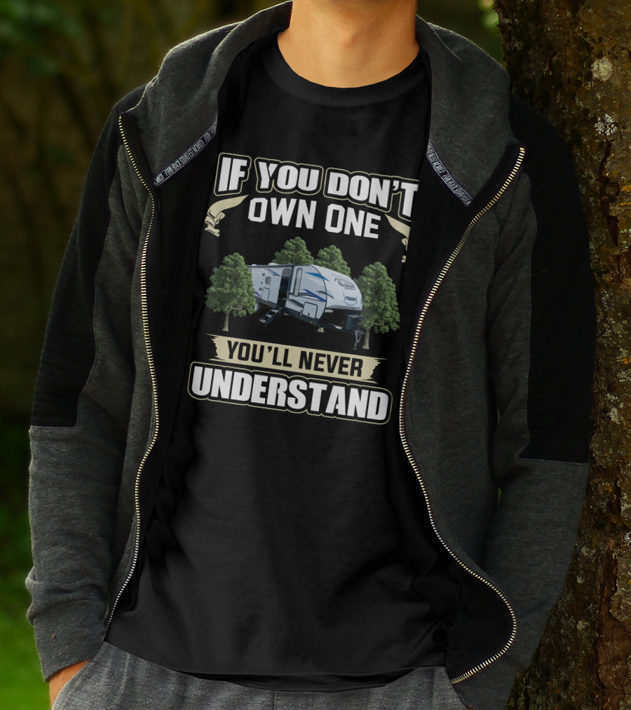 Cherokee Alpha Wolf 26DBH Camper If You Don't Own One You'll Never Understand T-Shirt