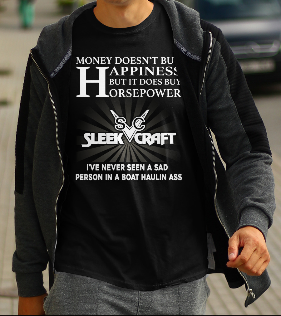 SleekCraft Money Doesn't Buy Happiness But It Does Buy Horsepower Boat Haulin Ass T-Shirt