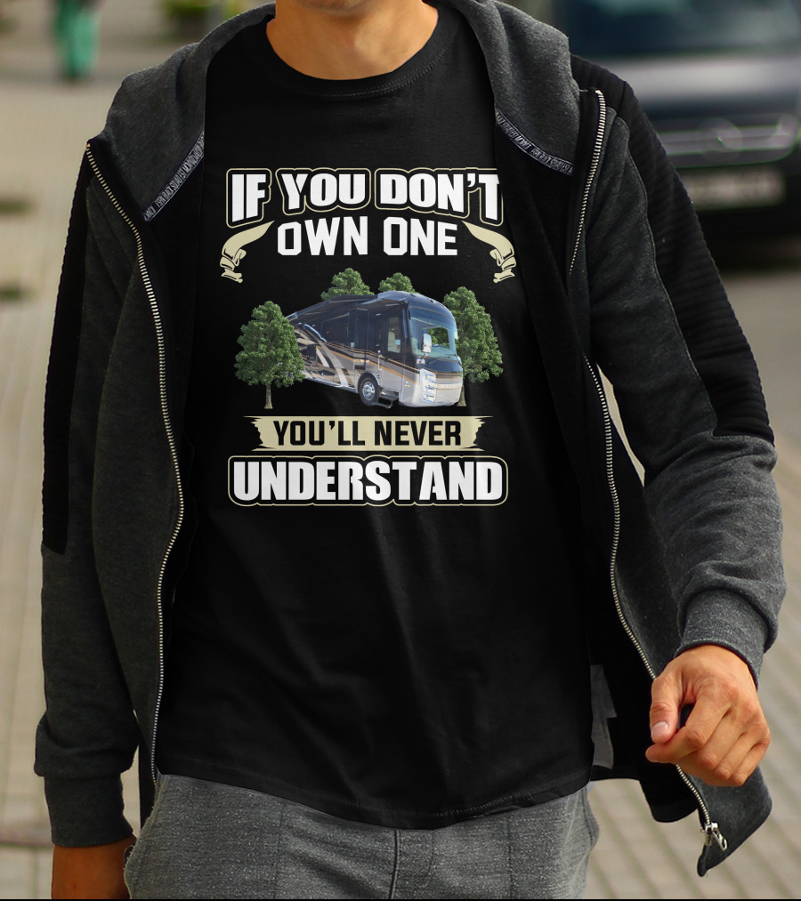 If You Don't Own One You'll Never Understand Entegra Owners T-Shirt