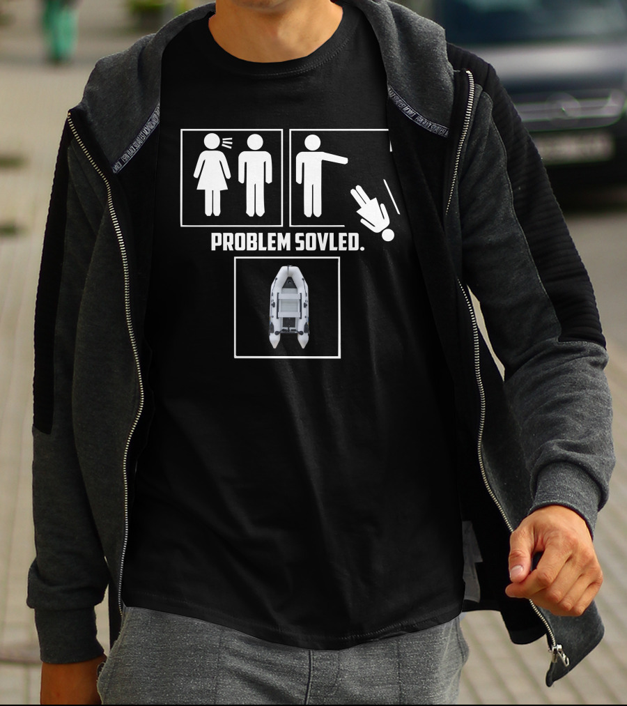 Problem Solved Boatworld Inflatable Boat T-Shirt