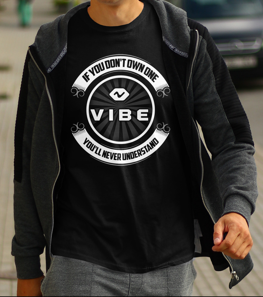 If You Don't Own One You'll Never Understand Vibe Shearwater T-Shirt