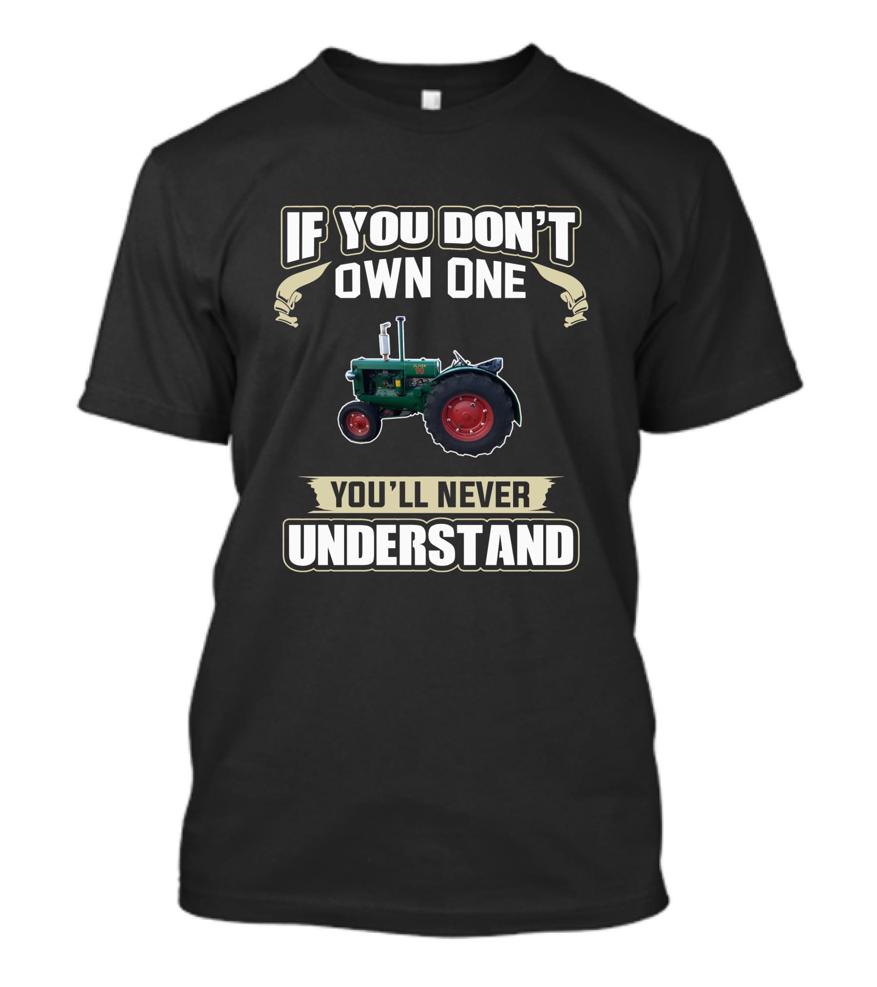 Old Oliver Tractor If You Don't Own One You'll Never Understand T-Shirt