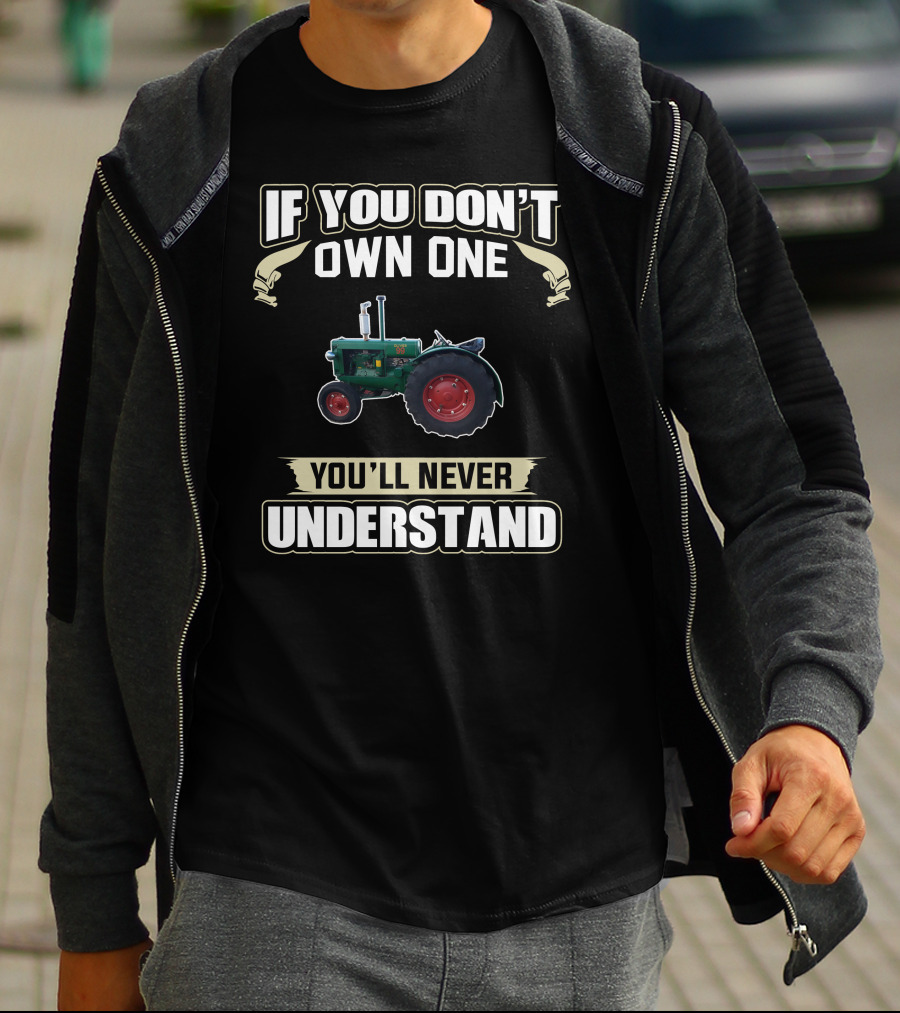 Old Oliver Tractor If You Don't Own One You'll Never Understand T-Shirt