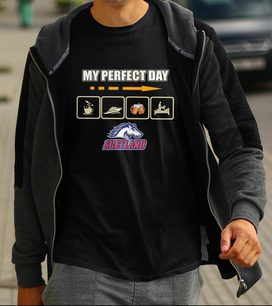 MY PERFECT DAY Coffee Boat Beer Bed Shetland Horse T-Shirt