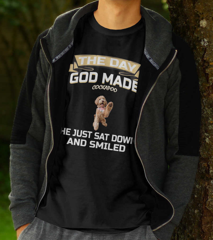 The Day God Made Cockapoo He Just Sat Down And Smiled T-Shirt