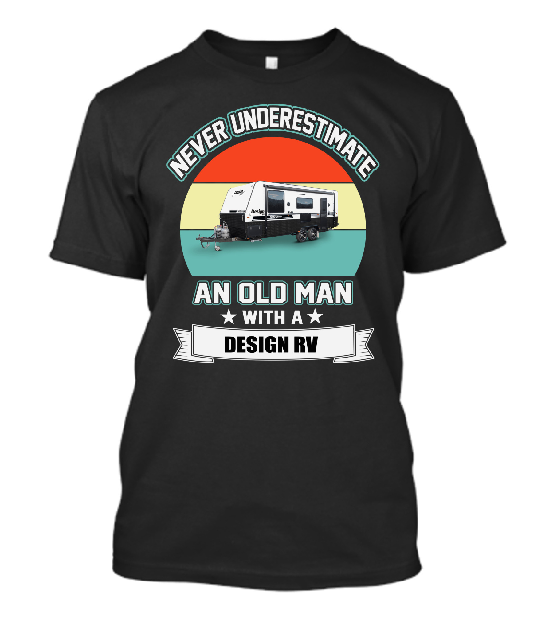 Never Underestimate An Old Man With A Design RV T-Shirt