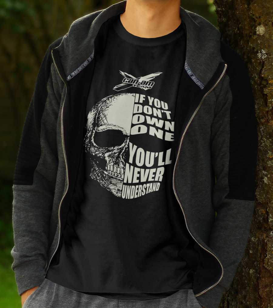 Can-Am If You Don't Own One You'll Never Understand Skull T-Shirt