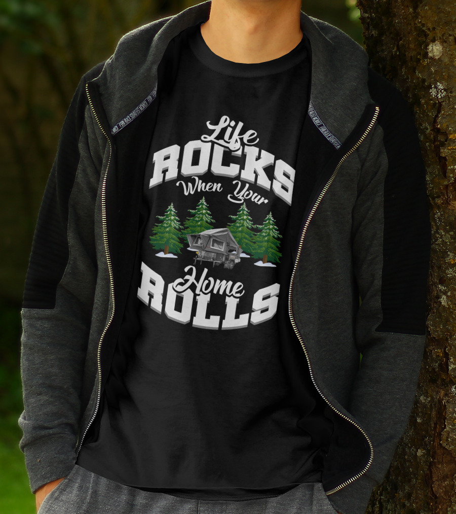 Life Rocks When Your Home Rolls Camping Forest T-Shirt