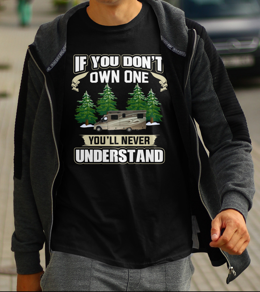 IF YOU DON'T OWN ONE YOU'LL NEVER UNDERSTAND RV11 T-Shirt