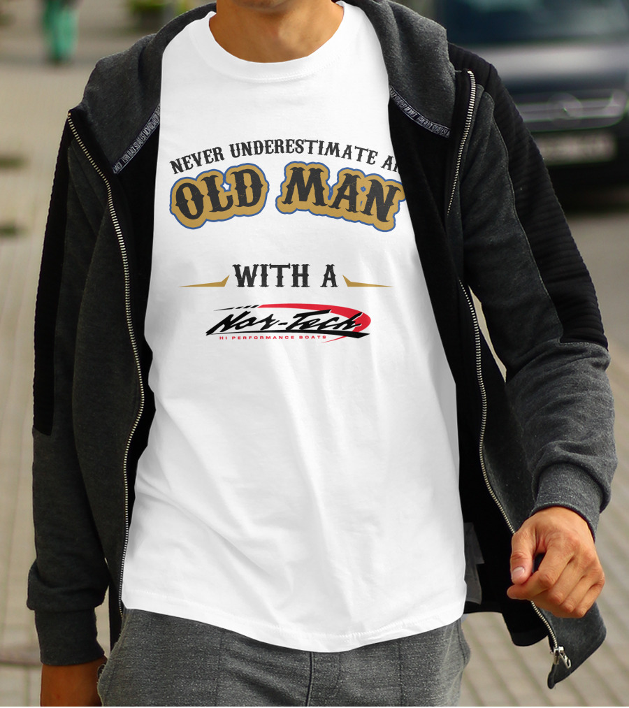 Never Underestimate An Old Man With A Nor-Tech Hi Performance Boats T-Shirt