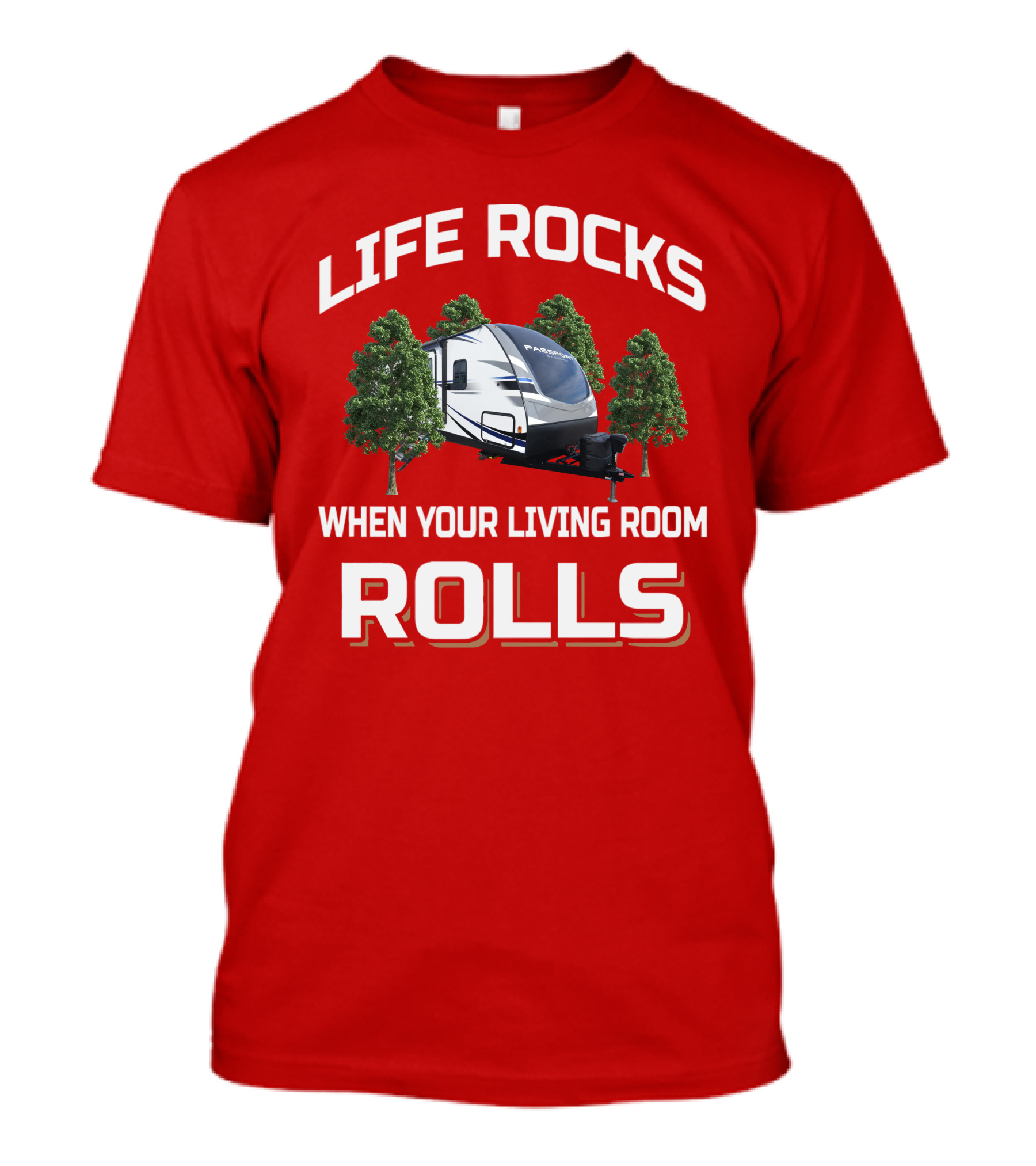 Life Rocks When Your Living Room Rolls Passport T-Shirt