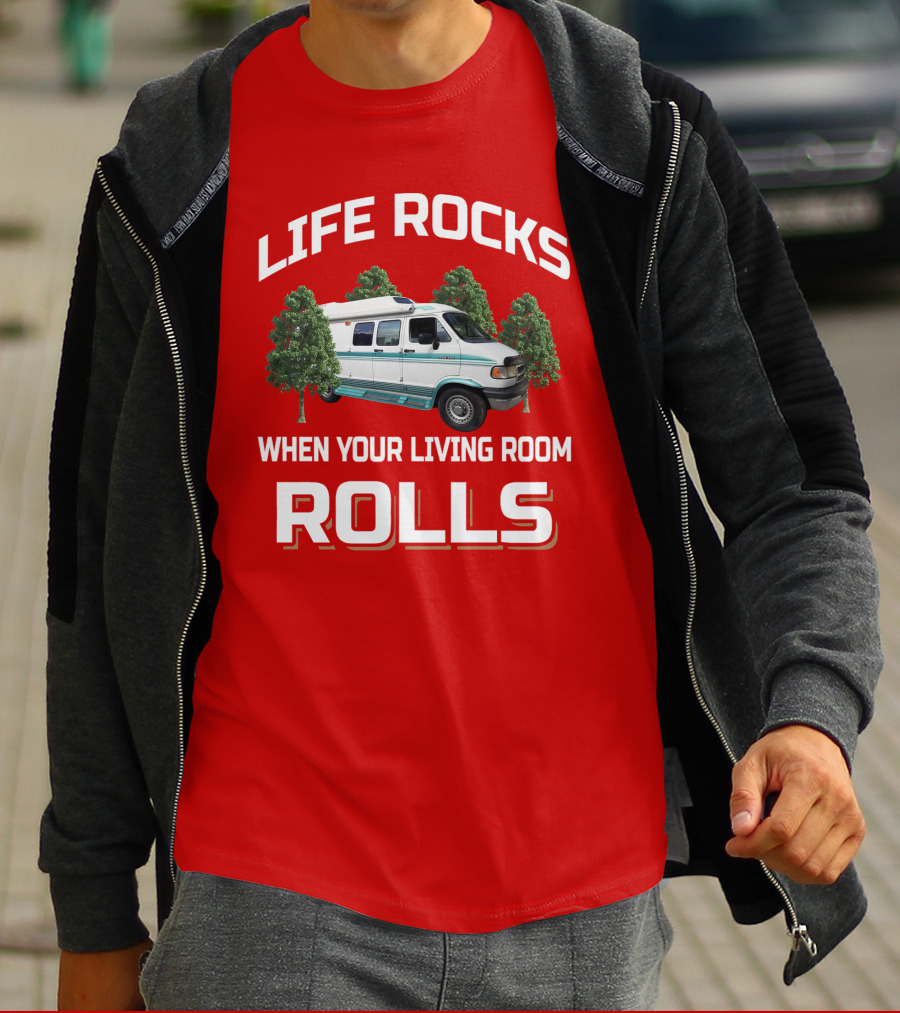 Life Rocks When Your Living Room Rolls Van T-Shirt