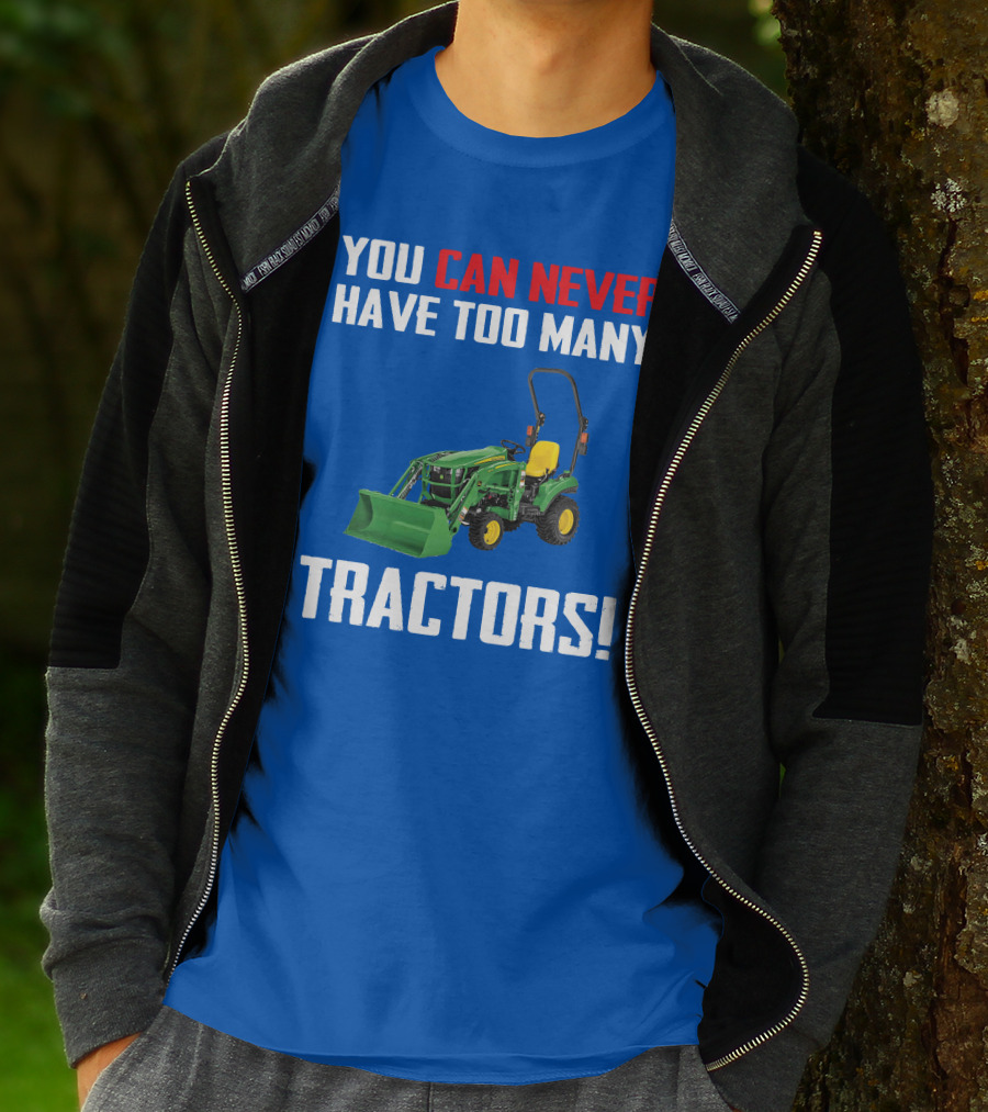 JD 1023E You Can Never Have Too Many Tractors T-Shirt