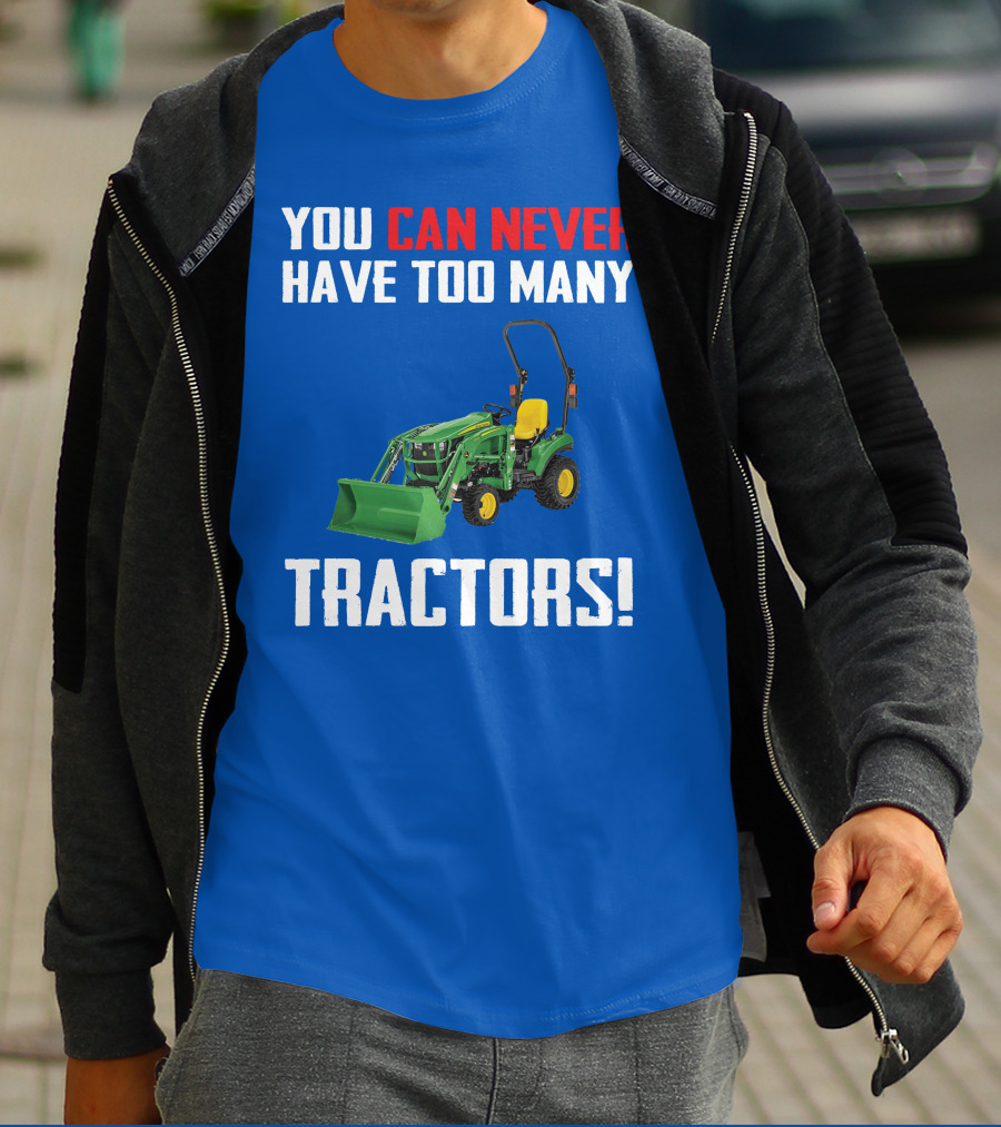 JD 1023E You Can Never Have Too Many Tractors T-Shirt