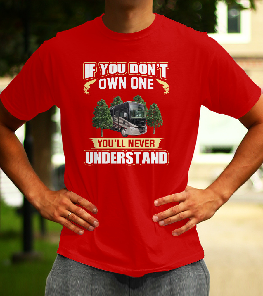 If You Don't Own One You'll Never Understand Tiffin Allegro T-Shirt