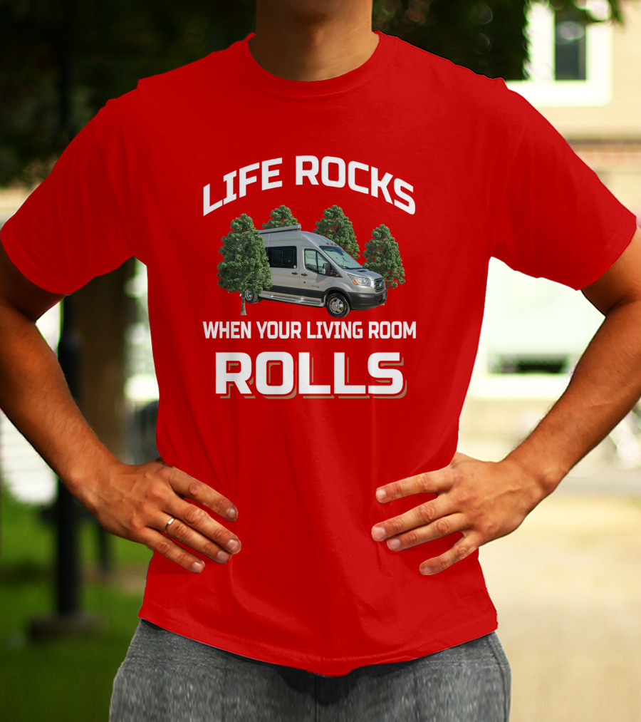 Life Rocks When Your Living Room Rolls Coachmen Beyond T-Shirt