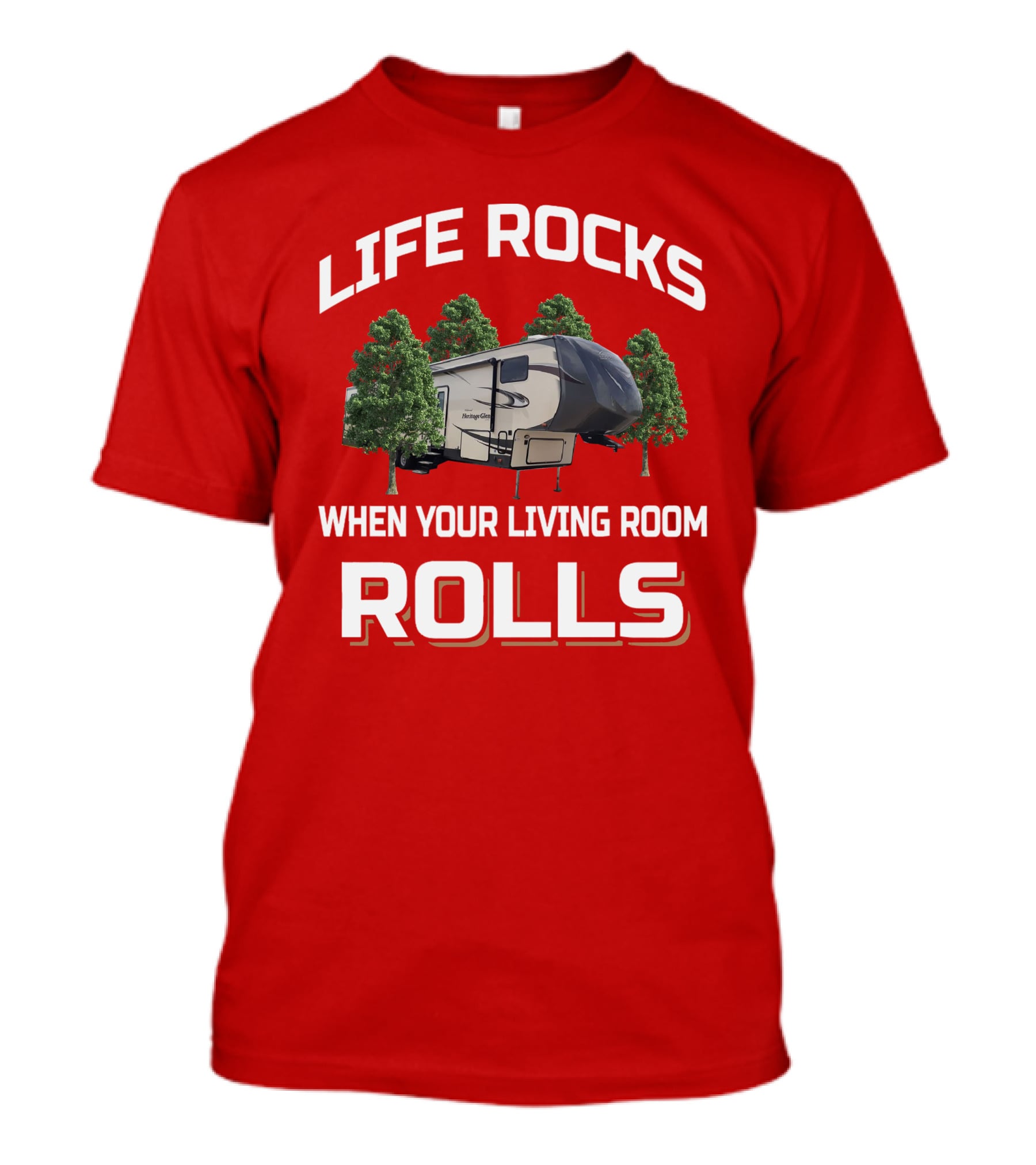 Heritage Glen Life Rocks When Your Living Room Rolls Camping Trailer T-Shirt
