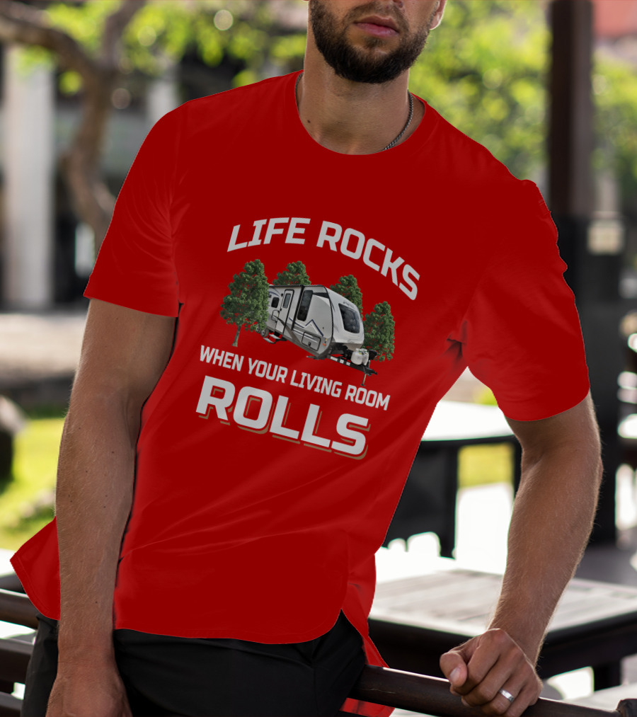 LIFE ROCKS WHEN YOUR LIVING ROOM ROLLS Coachmen Apex3 T-Shirt